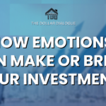 A financial-themed digital graphic with a blue-toned background showing upward-trending arrows, indicating investment growth. The bold white text reads "How Emotions Can Make or Break Your Investments," with The Dollar Dialogue logo centered above.